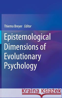 Epistemological Dimensions of Evolutionary Psychology Thiemo Breyer 9781493913862