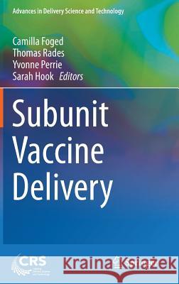 Subunit Vaccine Delivery Camilla Foged Thomas Rades Yvonne Perrie 9781493914166