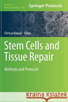 Stem Cells and Tissue Repair: Methods and Protocols Kioussi, Chrissa 9781493914340 Humana Press