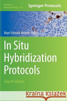 In Situ Hybridization Protocols Boye Nielsen 9781493914586 Humana Press