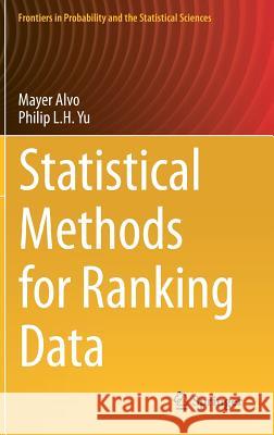Statistical Methods for Ranking Data Mayer Alvo Philip L. H. Yu 9781493914708 Springer