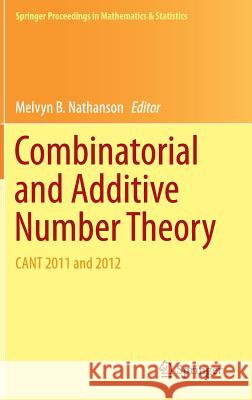 Combinatorial and Additive Number Theory: Cant 2011 and 2012 Nathanson, Melvyn B. 9781493916009 Springer