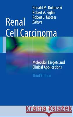 Renal Cell Carcinoma: Molecular Targets and Clinical Applications Bukowski, Ronald M. 9781493916214 Springer