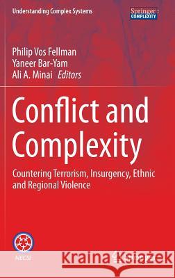 Conflict and Complexity: Countering Terrorism, Insurgency, Ethnic and Regional Violence Fellman, Philip Vos 9781493917044 Springer