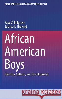 African American Boys: Identity, Culture, and Development Belgrave, Faye Z. 9781493917167 Springer