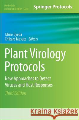 Plant Virology Protocols: New Approaches to Detect Viruses and Host Responses Uyeda, Ichiro 9781493917426 Humana Press