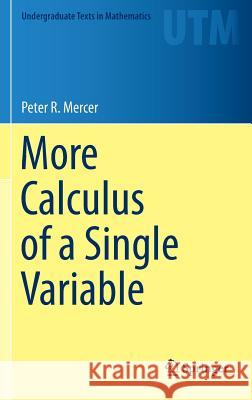 More Calculus of a Single Variable Peter R. Mercer 9781493919253 Springer