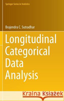 Longitudinal Categorical Data Analysis Brajendra C. Sutradhar 9781493921362 Springer