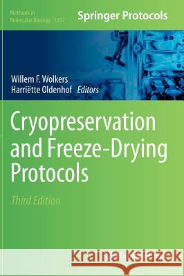 Cryopreservation and Freeze-Drying Protocols Willem F. Wolkers Harriette Oldenhof 9781493921928 Springer