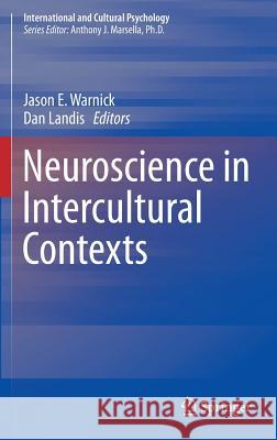 Neuroscience in Intercultural Contexts Jason E. Warnick Dan Landis 9781493922598