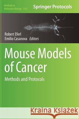 Mouse Models of Cancer: Methods and Protocols Eferl, Robert 9781493922963 Humana Press