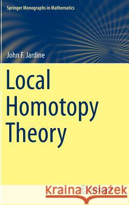 Local Homotopy Theory John F. Jardine 9781493922994