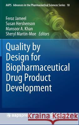 Quality by Design for Biopharmaceutical Drug Product Development Feroz Jameel Susan Hershenson Mansoor A. Khan 9781493923151 Springer