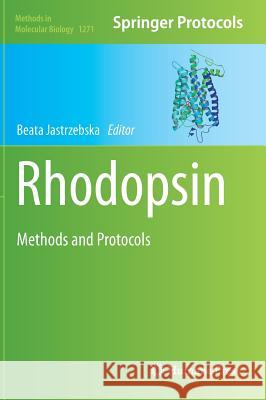 Rhodopsin: Methods and Protocols Jastrzebska, Beata 9781493923298