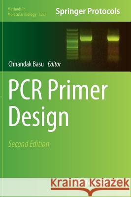 PCR Primer Design Chhandak Basu 9781493923649 Humana Press