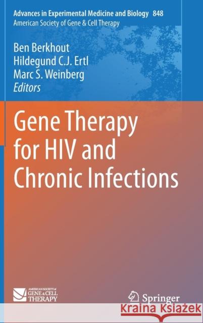 Gene Therapy for HIV and Chronic Infections Ben Berkhout Hildegund Cj Ert Marco Weinberg 9781493924318