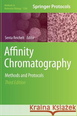 Affinity Chromatography: Methods and Protocols Reichelt, Senta 9781493924462