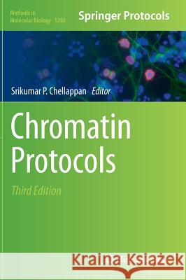 Chromatin Protocols Srikumar P. Chellappan 9781493924738 Humana Press