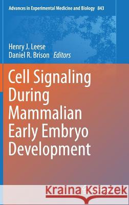 Cell Signaling During Mammalian Early Embryo Development Henry Leese Daniel Brison 9781493924790 Springer