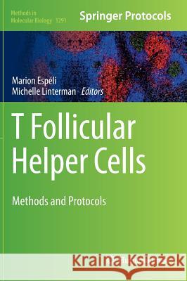 T Follicular Helper Cells: Methods and Protocols Espeli, Marion 9781493924974