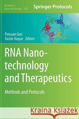 RNA Nanotechnology and Therapeutics: Methods and Protocols Guo, Peixuan 9781493925612