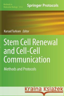 Stem Cell Renewal and Cell-Cell Communication: Methods and Protocols Turksen, Kursad 9781493925896 Humana Press