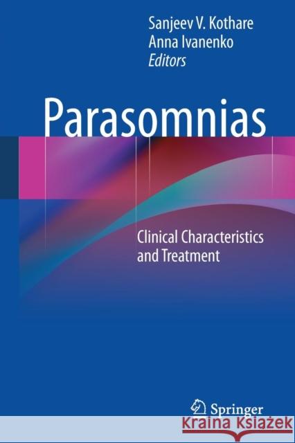 Parasomnias: Clinical Characteristics and Treatment Kothare, Sanjeev V. 9781493926251 Springer