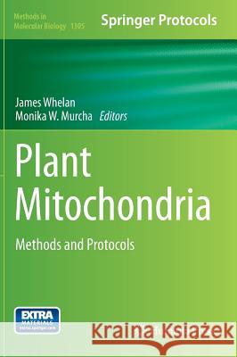 Plant Mitochondria: Methods and Protocols Whelan, James 9781493926381