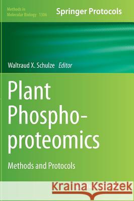 Plant Phosphoproteomics: Methods and Protocols Schulze, Waltraud X. 9781493926473