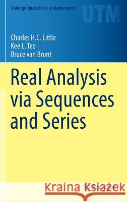 Real Analysis Via Sequences and Series Little, Charles H. C. 9781493926503 Springer