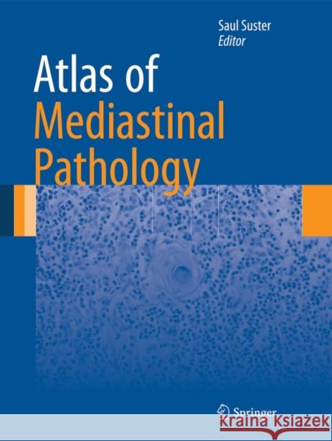 Atlas of Mediastinal Pathology Saul Suster 9781493926732