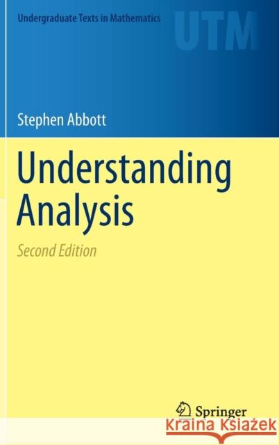 Understanding Analysis Stephen, Etc Abbott 9781493927111 Springer-Verlag New York Inc.