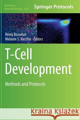 T-Cell Development: Methods and Protocols Bosselut, Rémy 9781493928088
