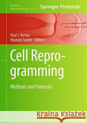 Cell Reprogramming: Methods and Protocols Verma, Paul J. 9781493928477 Humana Press