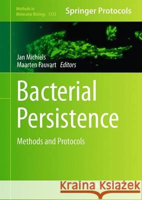 Bacterial Persistence: Methods and Protocols Michiels, Jan 9781493928538