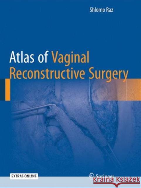 Atlas of Vaginal Reconstructive Surgery Shlomo Raz 9781493929405 Springer