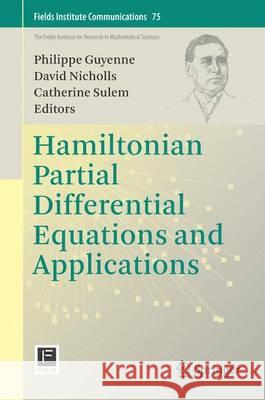 Hamiltonian Partial Differential Equations and Applications Philippe Guyenne David Nicholls Catherine Sulem 9781493929498
