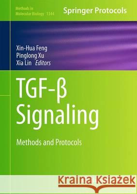 Tgf-β Signaling: Methods and Protocols Feng, Xin-Hua 9781493929658 Humana Press