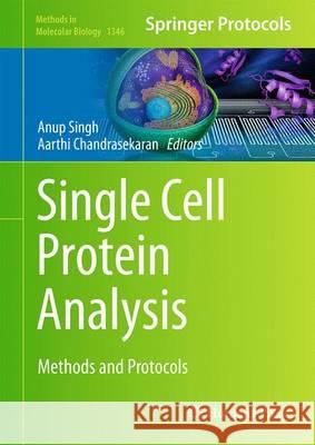 Single Cell Protein Analysis: Methods and Protocols Singh, Anup K. 9781493929863
