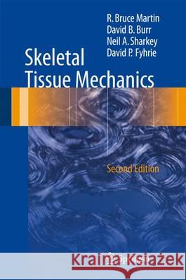 Skeletal Tissue Mechanics R. Bruce Martin David B. Burr Neil Sharkey 9781493930012 Springer
