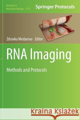 RNA Imaging: Methods and Protocols Medarova, Zdravka 9781493931477 Humana Press