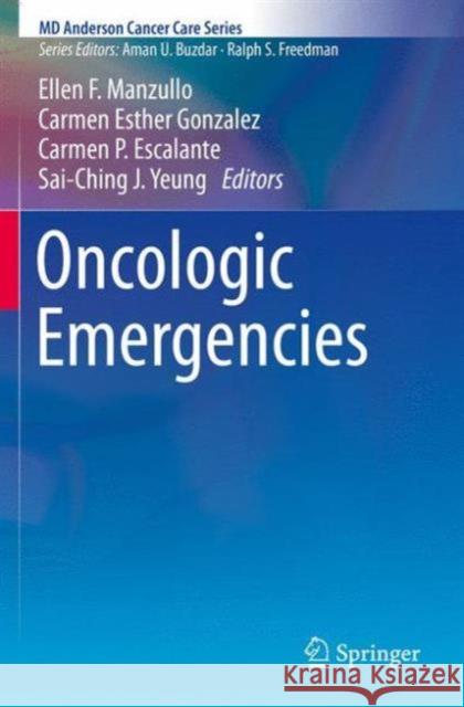 Oncologic Emergencies Ellen F. Manzullo Carmen P. Escalante Ramon Gonzalez 9781493931873 Springer