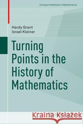 Turning Points in the History of Mathematics Hardy Grant Israel Kleiner 9781493932634 Birkhauser