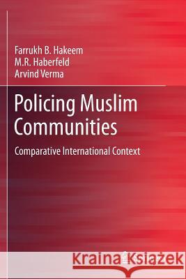Policing Muslim Communities: Comparative International Context Hakeem, Farrukh B. 9781493932696 Springer