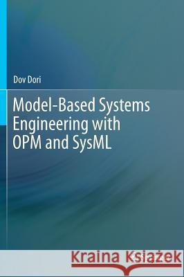 Model-Based Systems Engineering with OPM and SysML Dov Dori 9781493932948 Springer