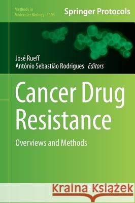 Cancer Drug Resistance: Overviews and Methods Rueff, Jose 9781493933457