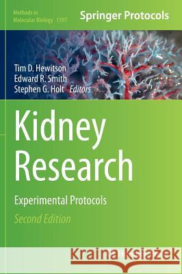 Kidney Research: Experimental Protocols Hewitson, Tim D. 9781493933518 Humana Press