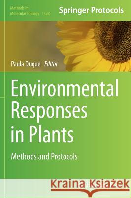 Environmental Responses in Plants: Methods and Protocols Duque, Paula 9781493933549 Humana Press