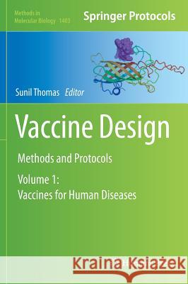 Vaccine Design: Methods and Protocols: Volume 1: Vaccines for Human Diseases Thomas, Sunil 9781493933853 Humana Press