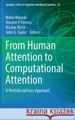 From Human Attention to Computational Attention: A Multidisciplinary Approach Mancas, Matei 9781493934331 Springer